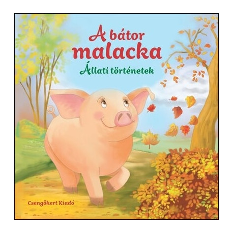 A bátor malacka - Állati történetek