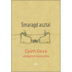Smaragd asztal - Csáth Géza válogatott levelezése