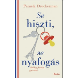 Se hiszti, se nyafogás