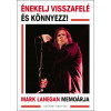 Énekelj visszafelé és könnyezz! - Mark Lanegan memoárja