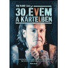 30 évem a Kartelben