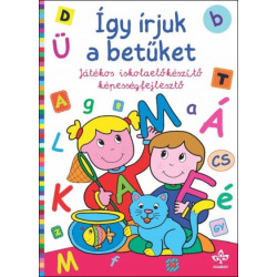 Így írjuk a betűket - Játékos iskolaelőkészítő képességfejlesztő
