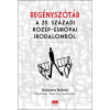 Regényszótár - A 20. századi közép-európai irodalomból
