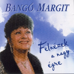 CD Bangó Margit: Felnézek a nagy égre