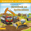 Barátaim, a járművek - Járművek az építkezésen