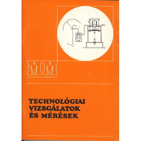 Technológiai vizsgálatok és mérések