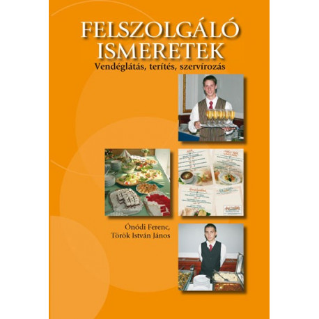 Felszolgáló ismeretek - Vendéglátás, terítés, szervírozás