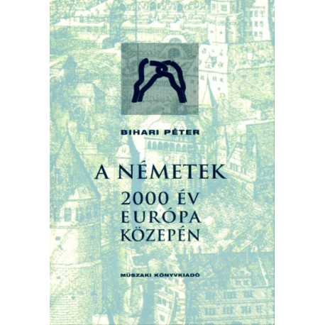 A németek - 2000 év Európa közepén