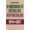 A harmadik út küzdelme - Népi mozgalom 1944-1987