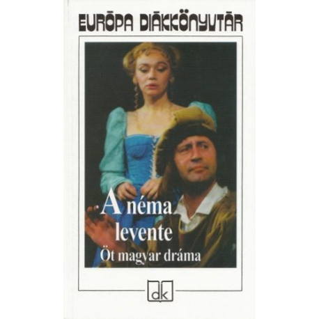 A néma levente - Öt magyar dráma