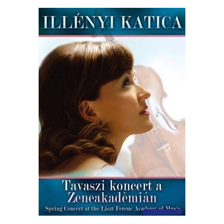 DVD Illényi Katica: Tavaszi koncert a Zeneakadémián