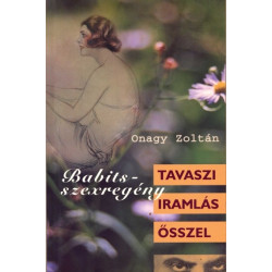 Tavaszi iramlás ősszel - Babits-szexregény