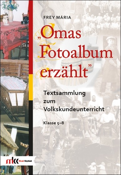 Omas Fotoalbum erzählt. Textsammlung zum Volkskundeunterricht Klasse 5-8