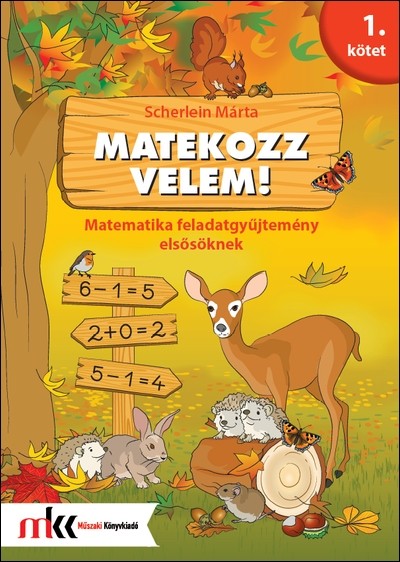Matekozz velem! Matematika feladatgyűjtemény elsősöknek 1. kötet