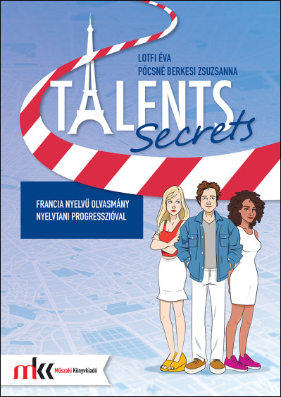 Talents Secrets - Francia nyelvű olvasmány nyelvtani progresszióval