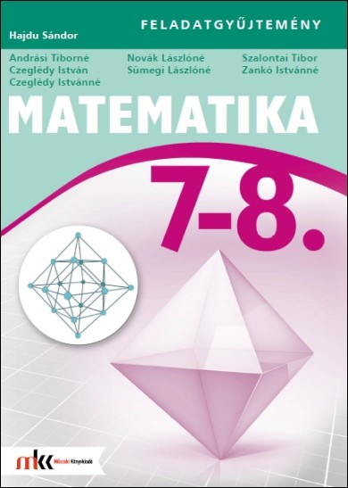 Matematika 7-8. osztály feladatgyűjtemény